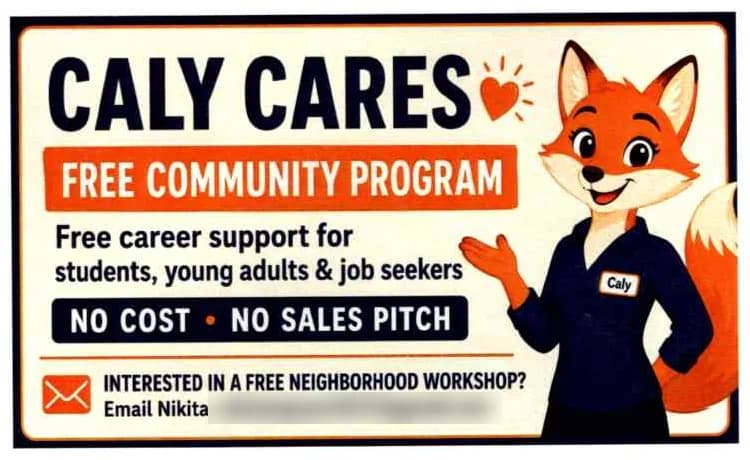 Caly Cares’ advertisement: Caly Cares, free community program, free career support for students, young adults and job seekers, no cost, no sales pitch, with Caly the fox in a navy shirt. It invites readers to ask about a free neighborhood workshop; the email address is covered.